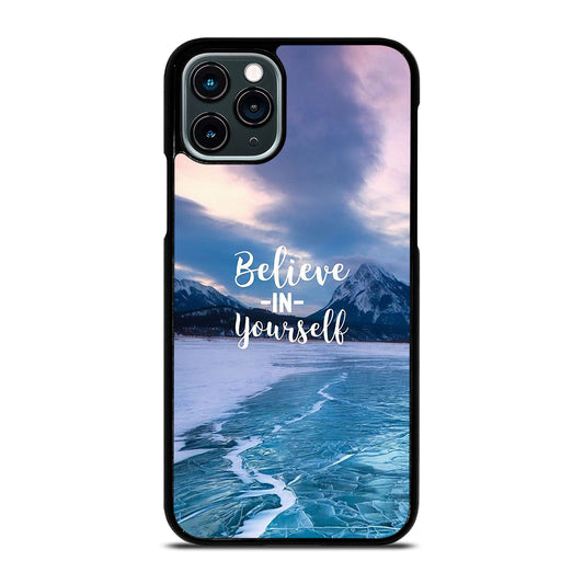 BELIEVE IN YOURSELF QUOTE 4 iPhone 11 Pro Case Cover