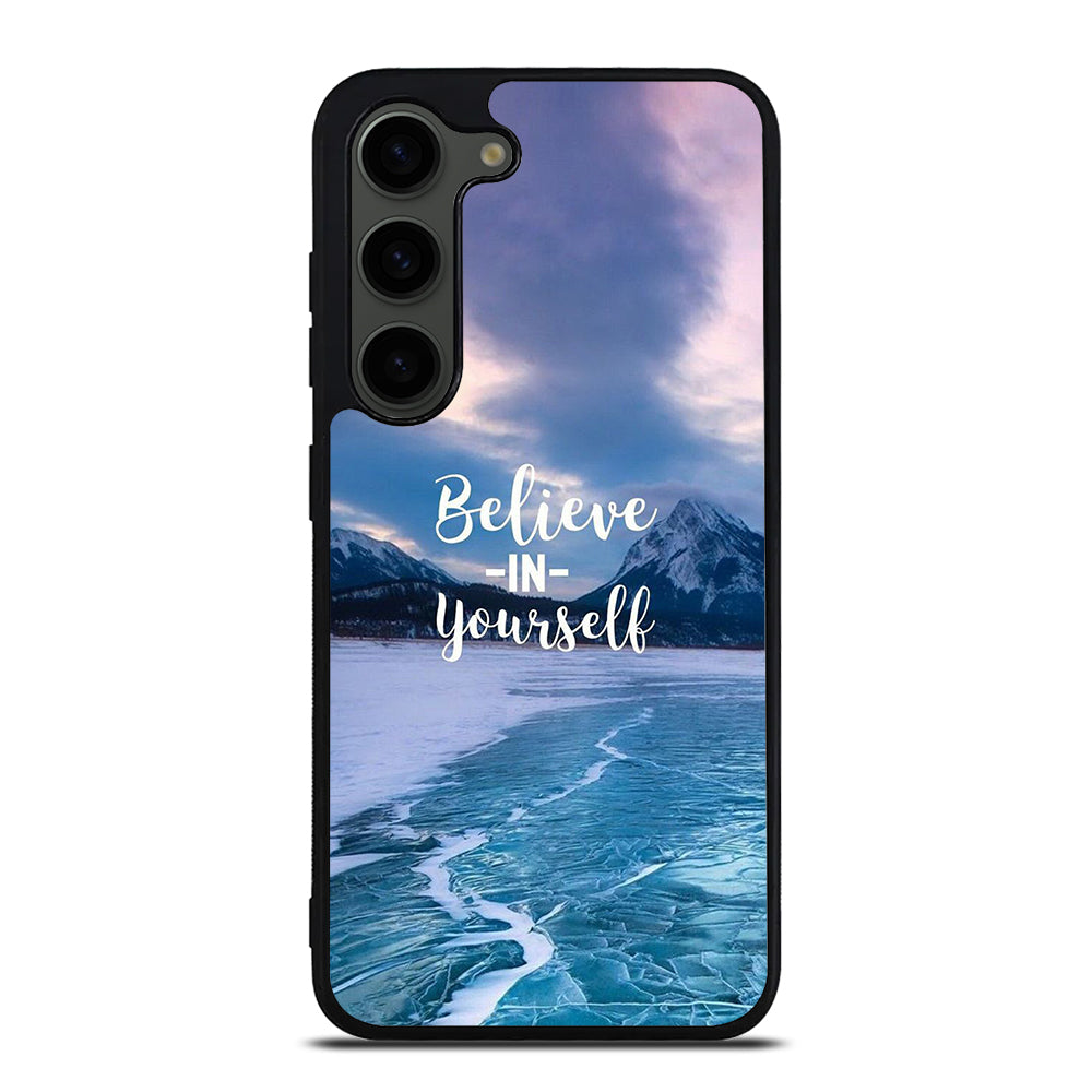 BELIEVE IN YOURSELF QUOTE 4 Samsung Galaxy S23 Plus Case Cover
