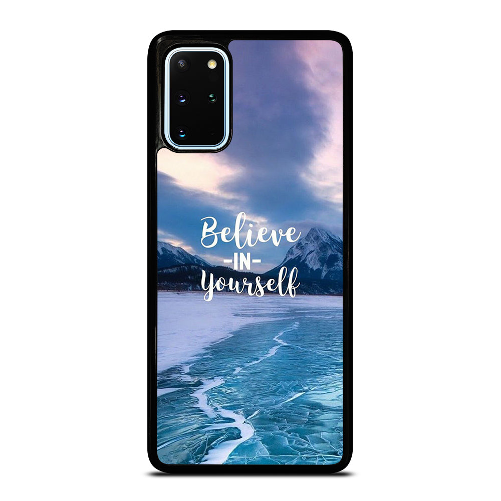 BELIEVE IN YOURSELF QUOTE 4 Samsung Galaxy S20 Plus Case Cover