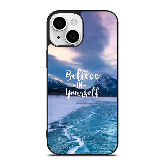 BELIEVE IN YOURSELF QUOTE 4 iPhone 13 Mini Case Cover