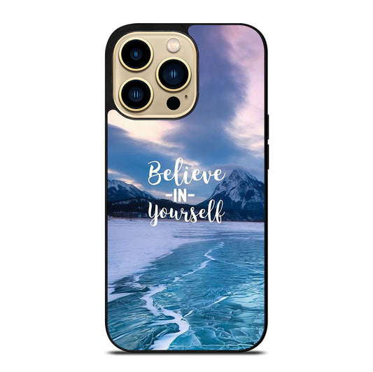 BELIEVE IN YOURSELF QUOTE 4 iPhone 14 Pro Max Case Cover