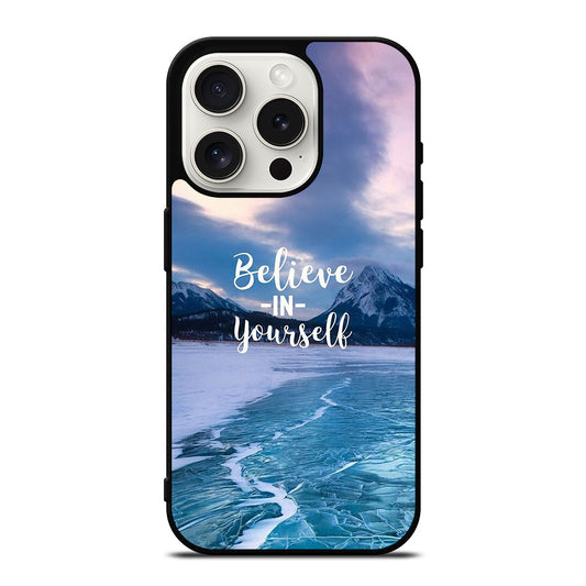 BELIEVE IN YOURSELF QUOTE 4 iPhone 15 Pro Case Cover