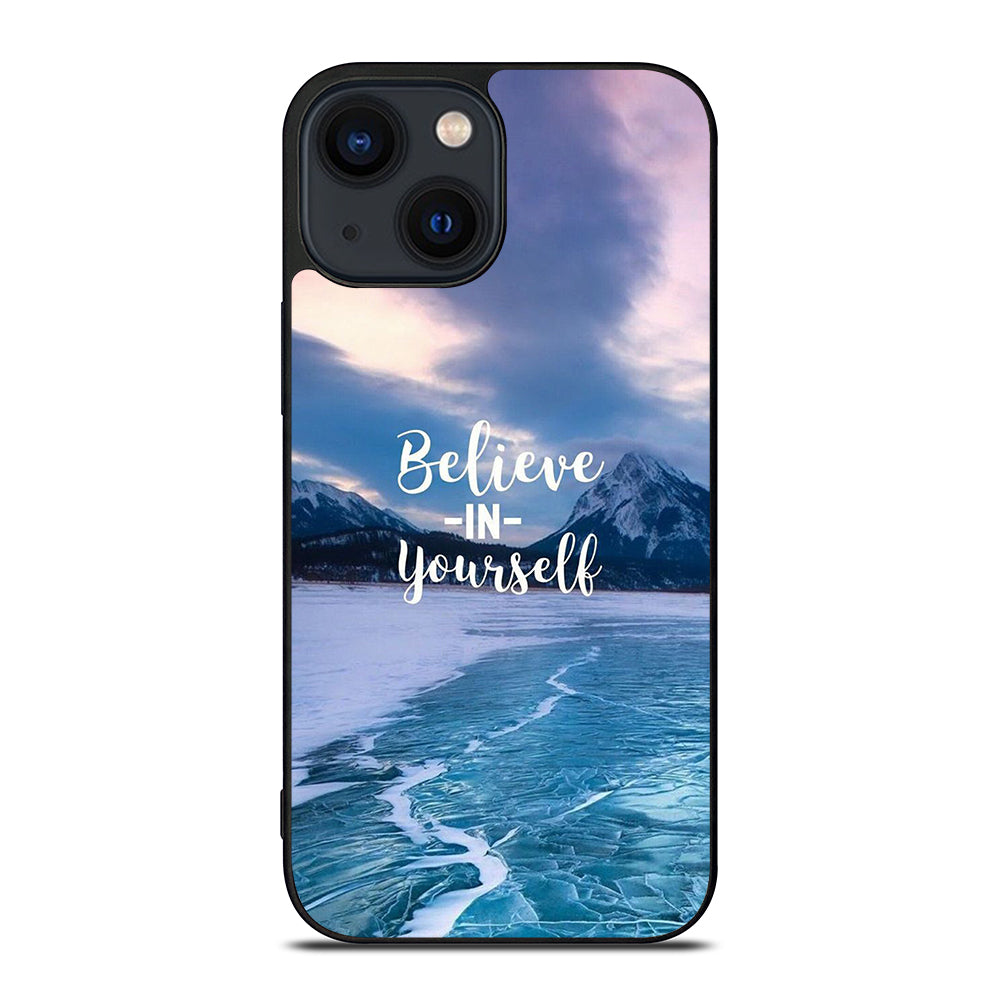 BELIEVE IN YOURSELF QUOTE 4 iPhone 14 Plus Case Cover