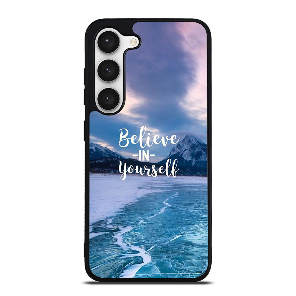 BELIEVE IN YOURSELF QUOTE 4 Samsung Galaxy S23 Case Cover