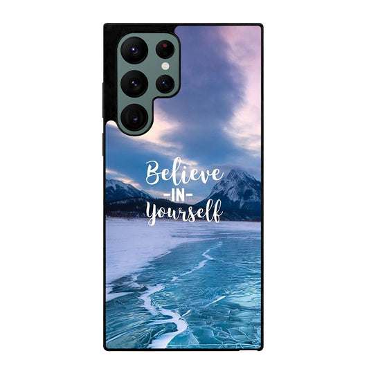 BELIEVE IN YOURSELF QUOTE 4 Samsung Galaxy S22 Ultra Case Cover