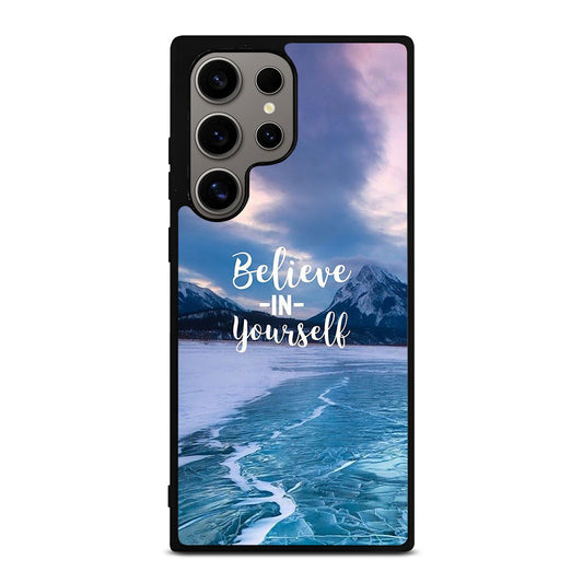 BELIEVE IN YOURSELF QUOTE 4 Samsung Galaxy S24 Ultra Case Cover