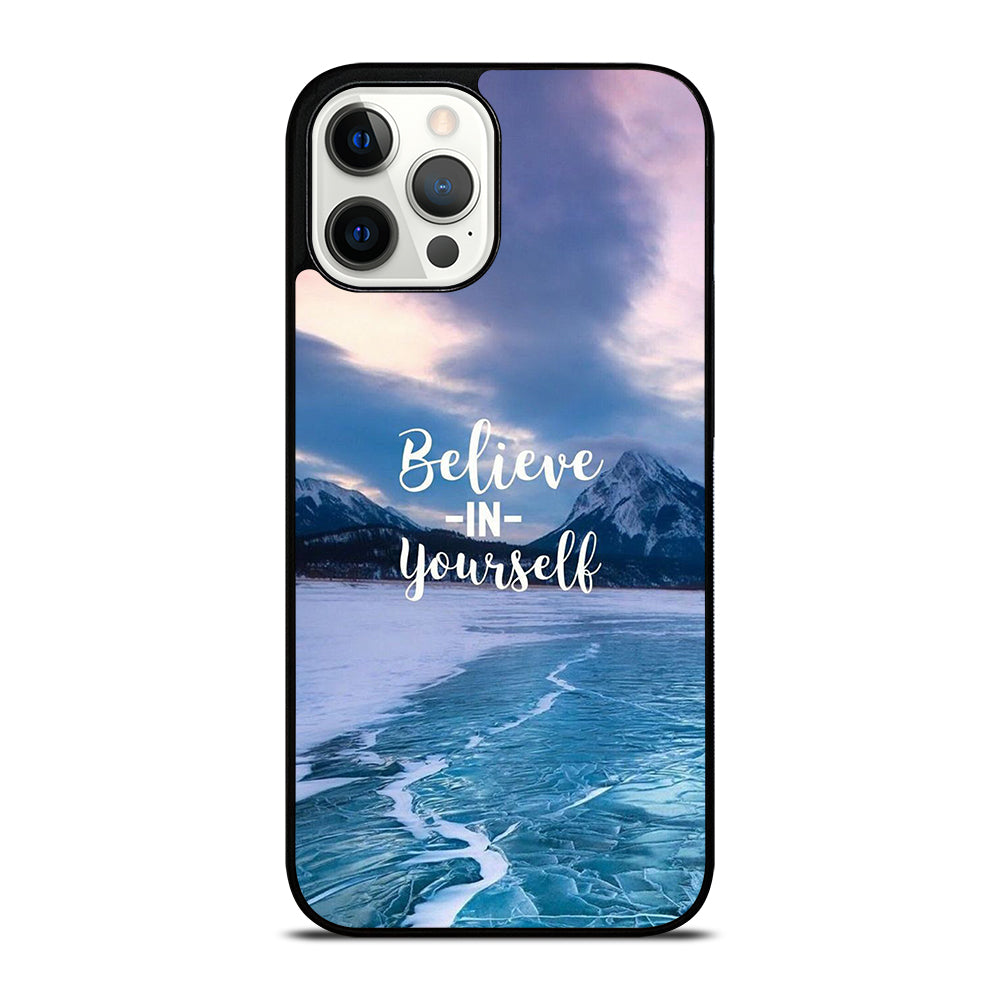 BELIEVE IN YOURSELF QUOTE 4 iPhone 12 Pro Max Case Cover