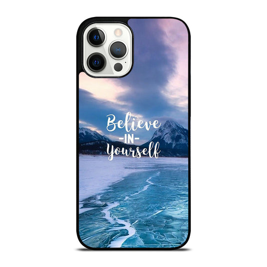 BELIEVE IN YOURSELF QUOTE 4 iPhone 12 Pro Max Case Cover