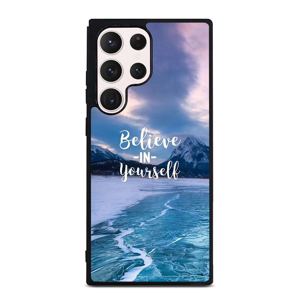 BELIEVE IN YOURSELF QUOTE 4 Samsung Galaxy S23 Ultra Case Cover