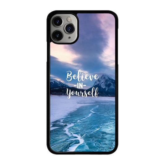 BELIEVE IN YOURSELF QUOTE 4 iPhone 11 Pro Max Case Cover