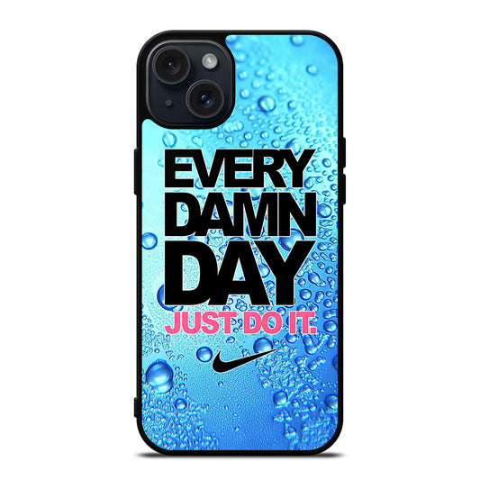 EVERY DAMN DAY JUST DO IT NIKE ICON iPhone 15 Plus Case Cover