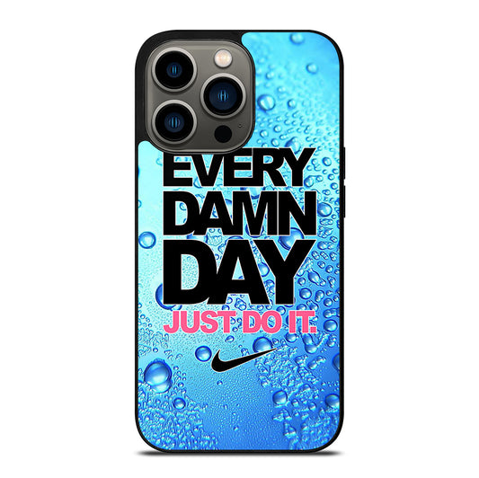 EVERY DAMN DAY JUST DO IT NIKE ICON iPhone 13 Pro Case Cover