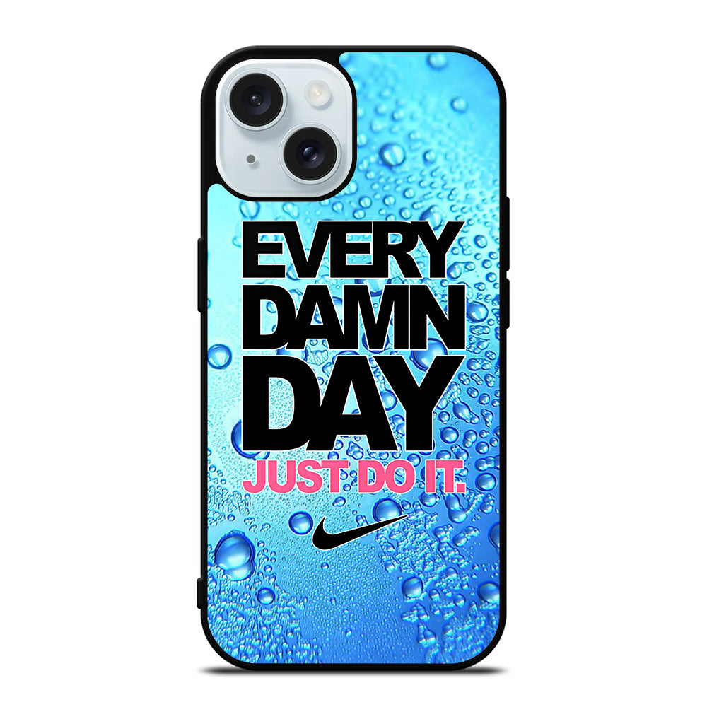 EVERY DAMN DAY JUST DO IT NIKE ICON iPhone 15 Case Cover