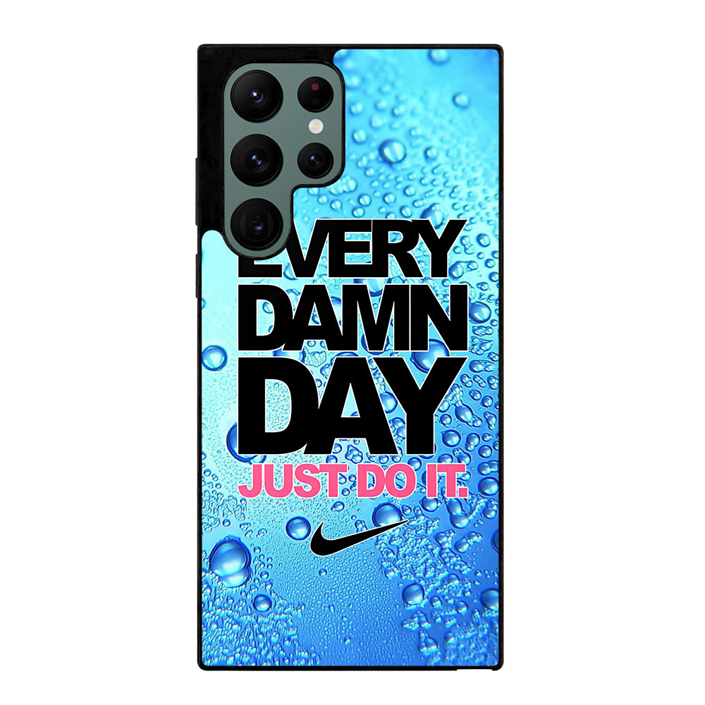 EVERY DAMN DAY JUST DO IT NIKE ICON Samsung Galaxy S22 Ultra Case Cover