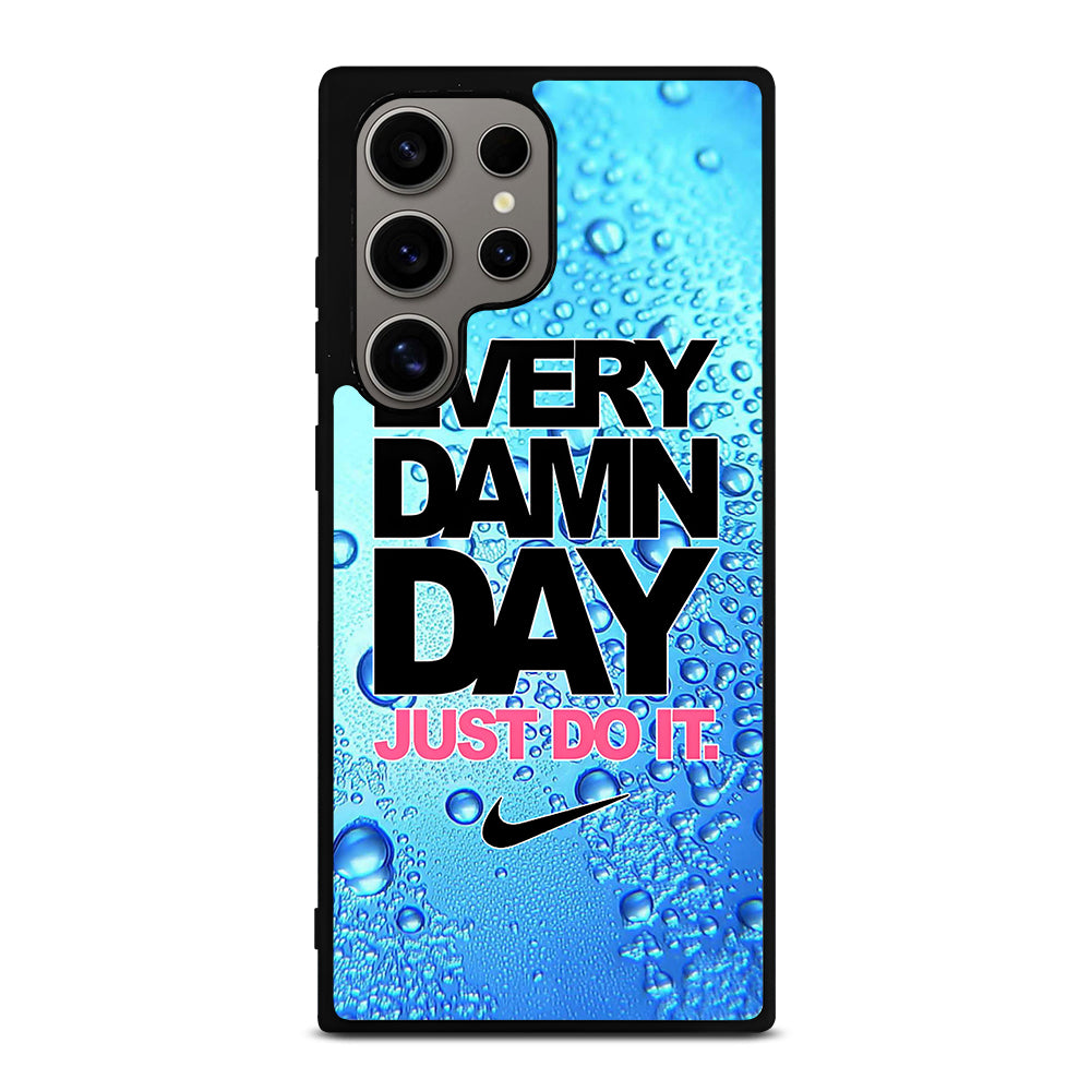 EVERY DAMN DAY JUST DO IT NIKE ICON Samsung Galaxy S24 Ultra Case Cover