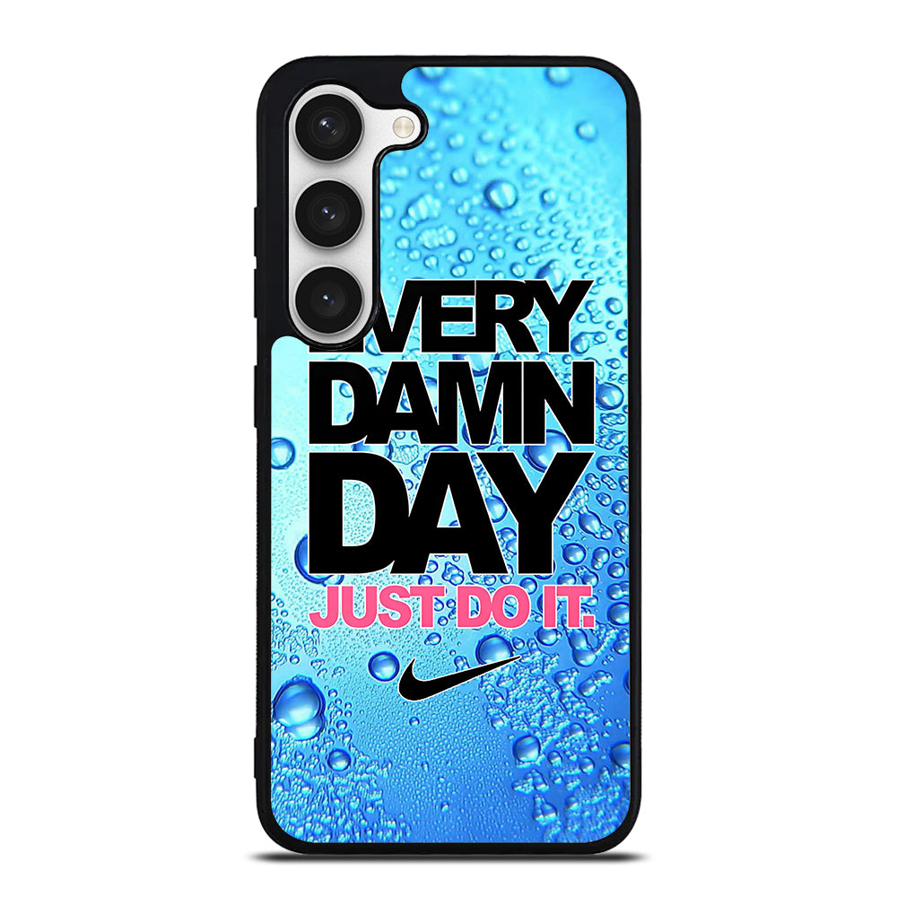EVERY DAMN DAY JUST DO IT NIKE ICON Samsung Galaxy S23 Case Cover