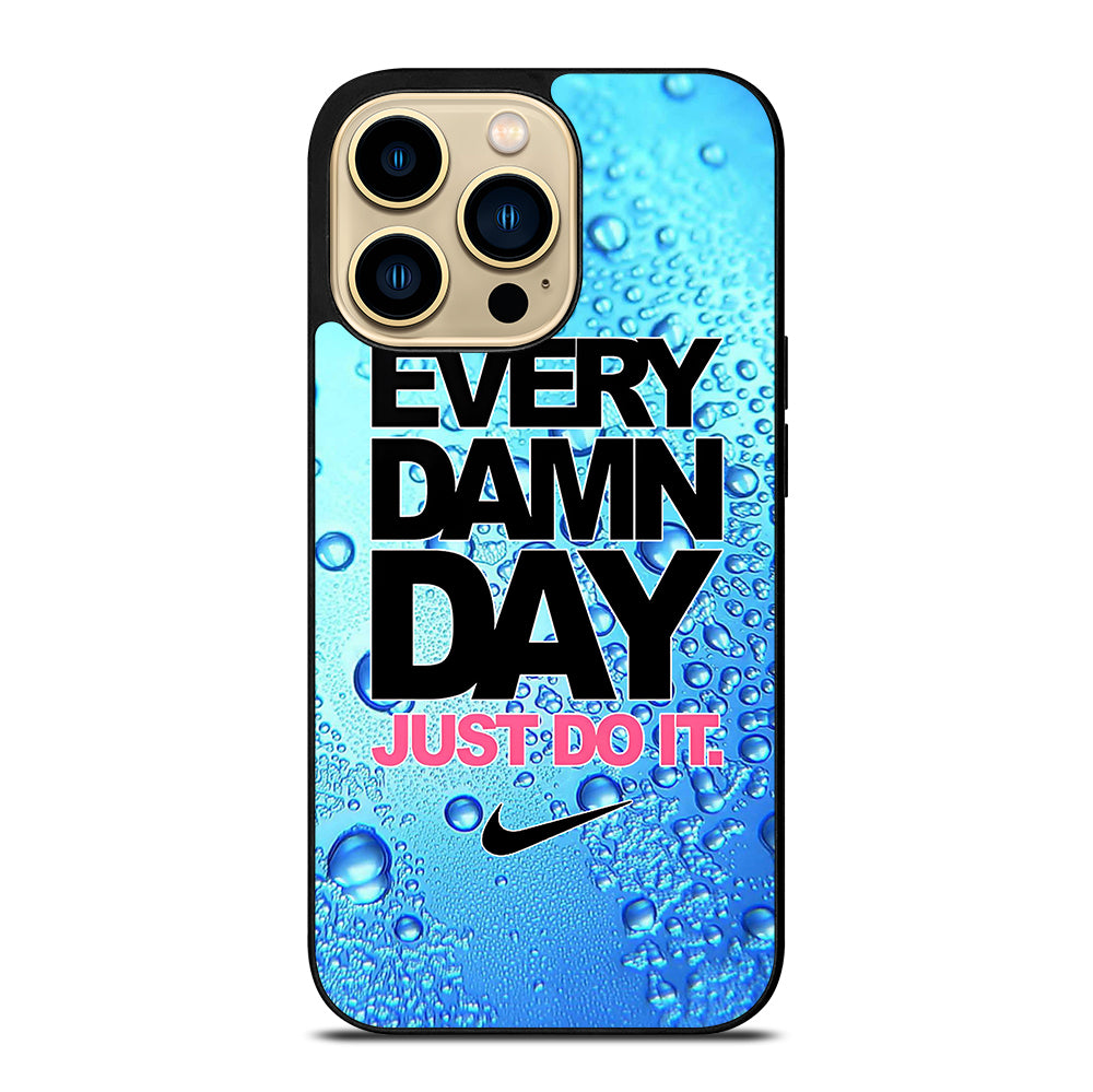 EVERY DAMN DAY JUST DO IT NIKE ICON iPhone 14 Pro Max Case Cover