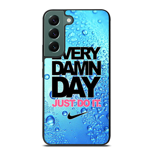 EVERY DAMN DAY JUST DO IT NIKE ICON Samsung Galaxy S22 Case Cover