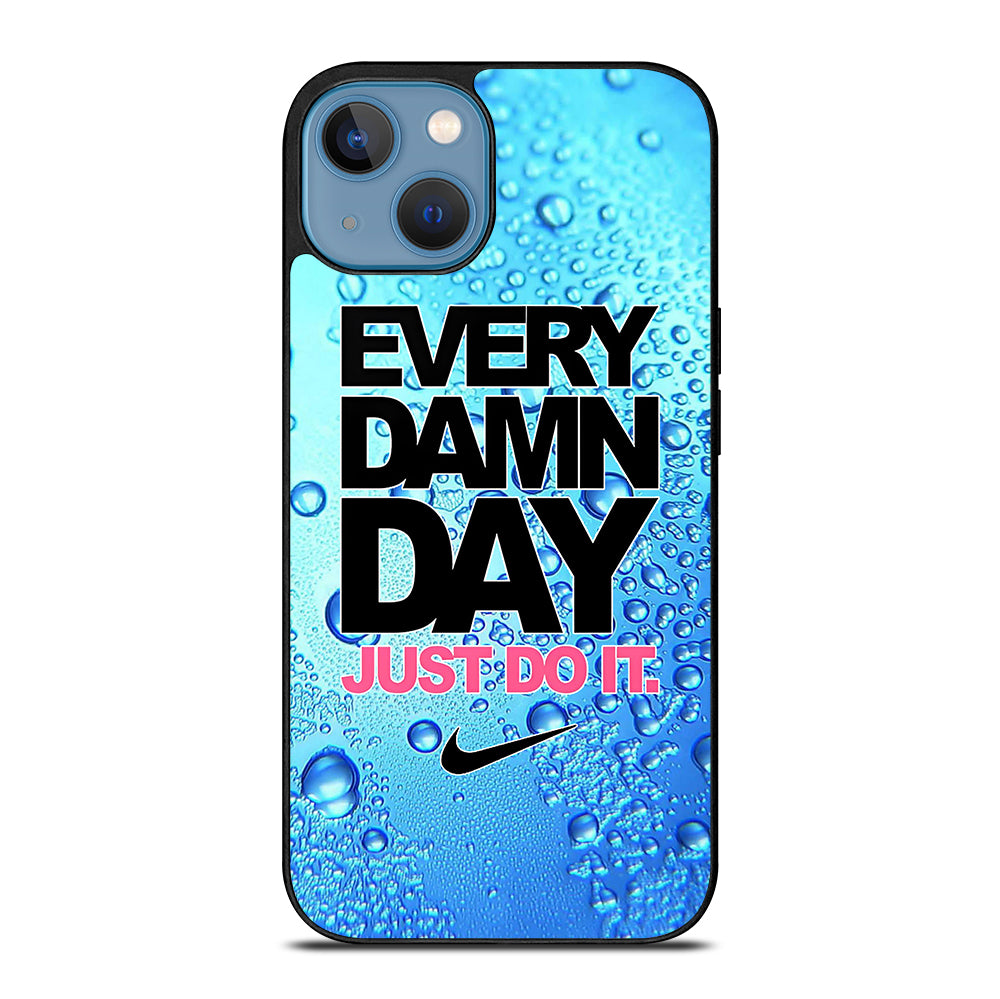 EVERY DAMN DAY JUST DO IT NIKE ICON iPhone 13 Case Cover