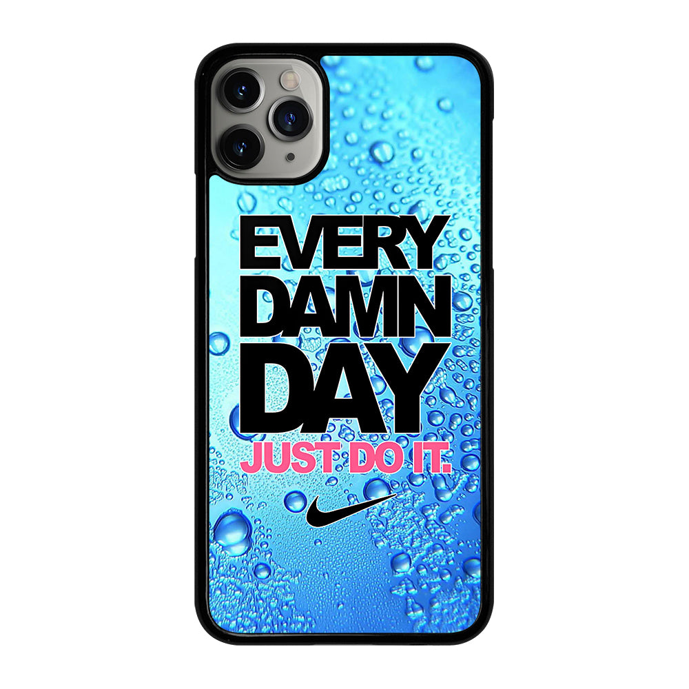 EVERY DAMN DAY JUST DO IT NIKE ICON iPhone 11 Pro Max Case Cover