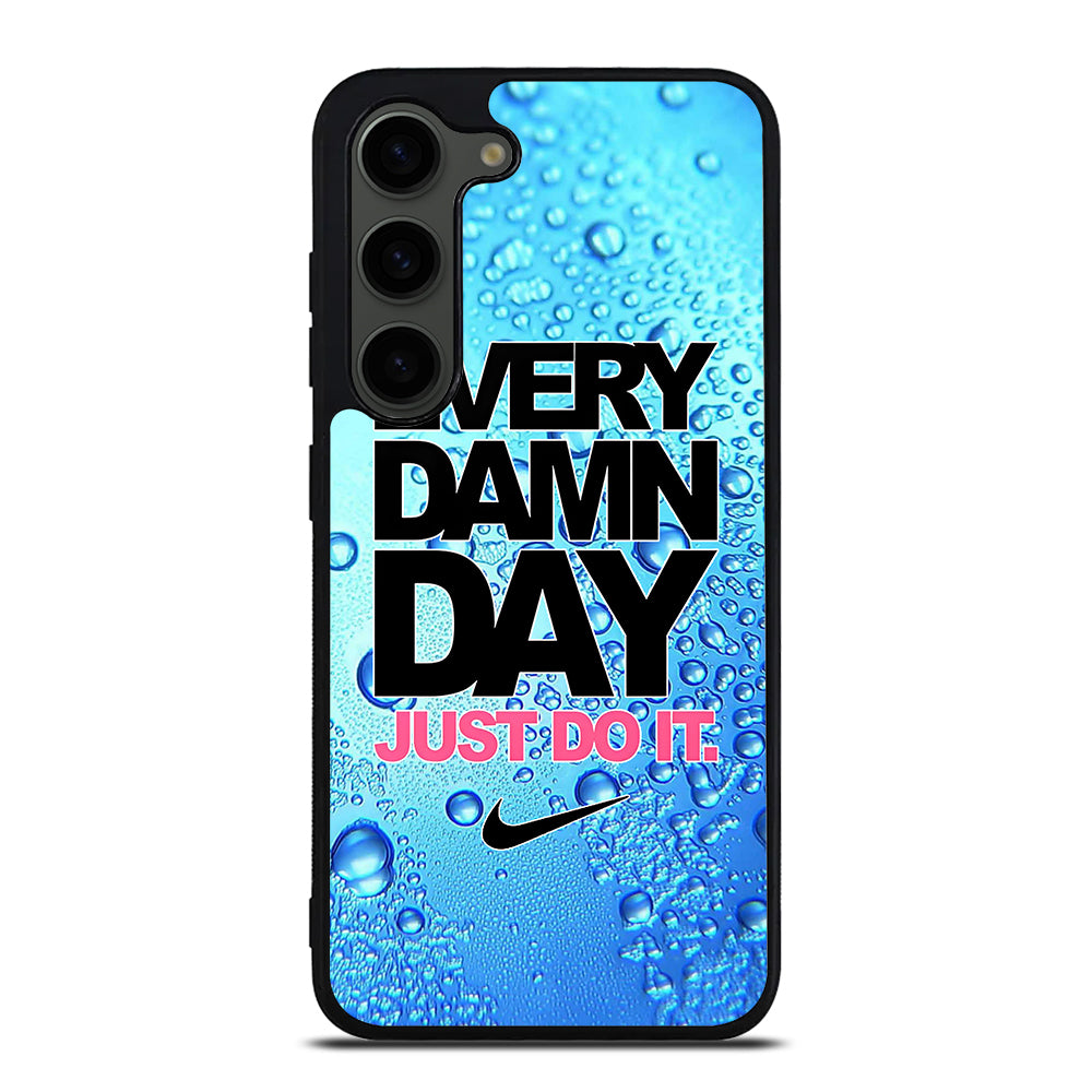 EVERY DAMN DAY JUST DO IT NIKE ICON Samsung Galaxy S23 Plus Case Cover