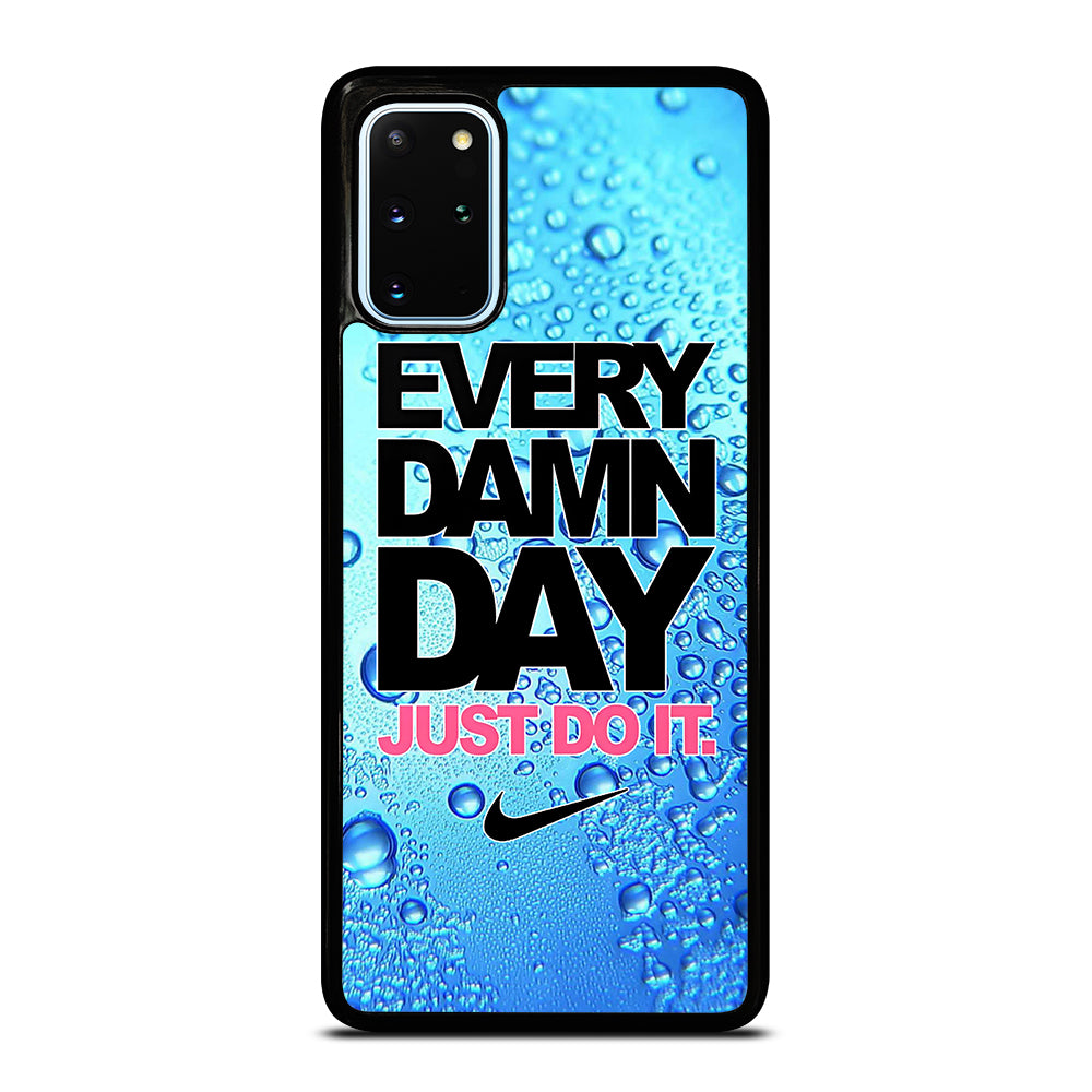 EVERY DAMN DAY JUST DO IT NIKE ICON Samsung Galaxy S20 Plus Case Cover