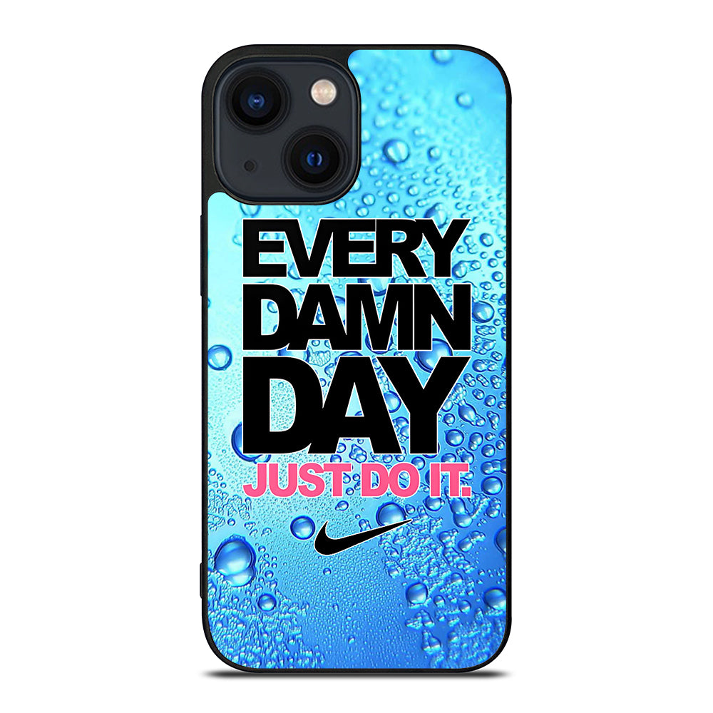 EVERY DAMN DAY JUST DO IT NIKE ICON iPhone 14 Plus Case Cover