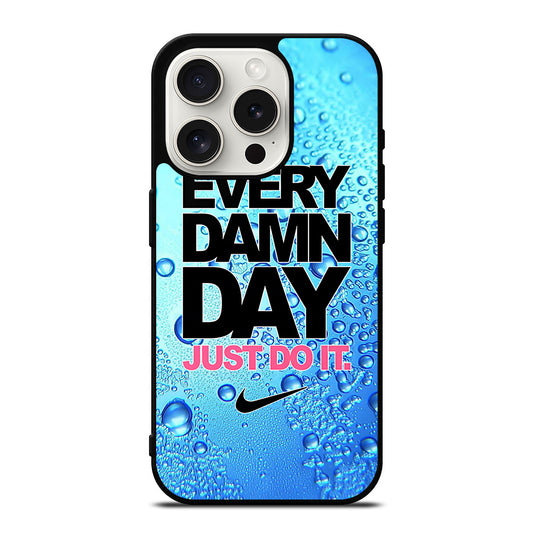EVERY DAMN DAY JUST DO IT NIKE ICON iPhone 15 Pro Case Cover