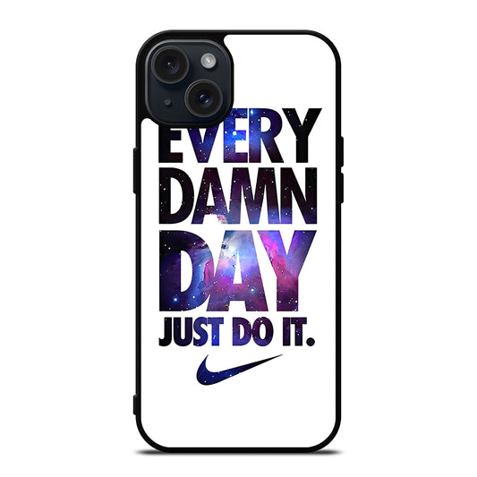 EVERY DAMN DAY JUST DO IT NIKE NEBULA LOGO iPhone 15 Plus Case Cover