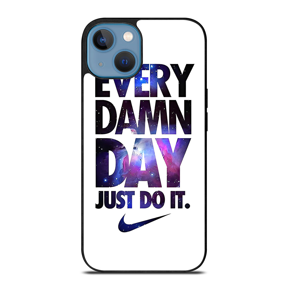 EVERY DAMN DAY JUST DO IT NIKE NEBULA LOGO iPhone 13 Case Cover