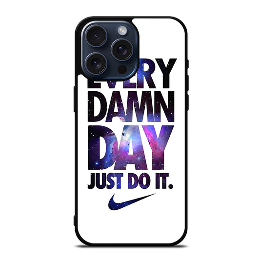 EVERY DAMN DAY JUST DO IT NIKE NEBULA LOGO iPhone 15 Pro Max Case Cover
