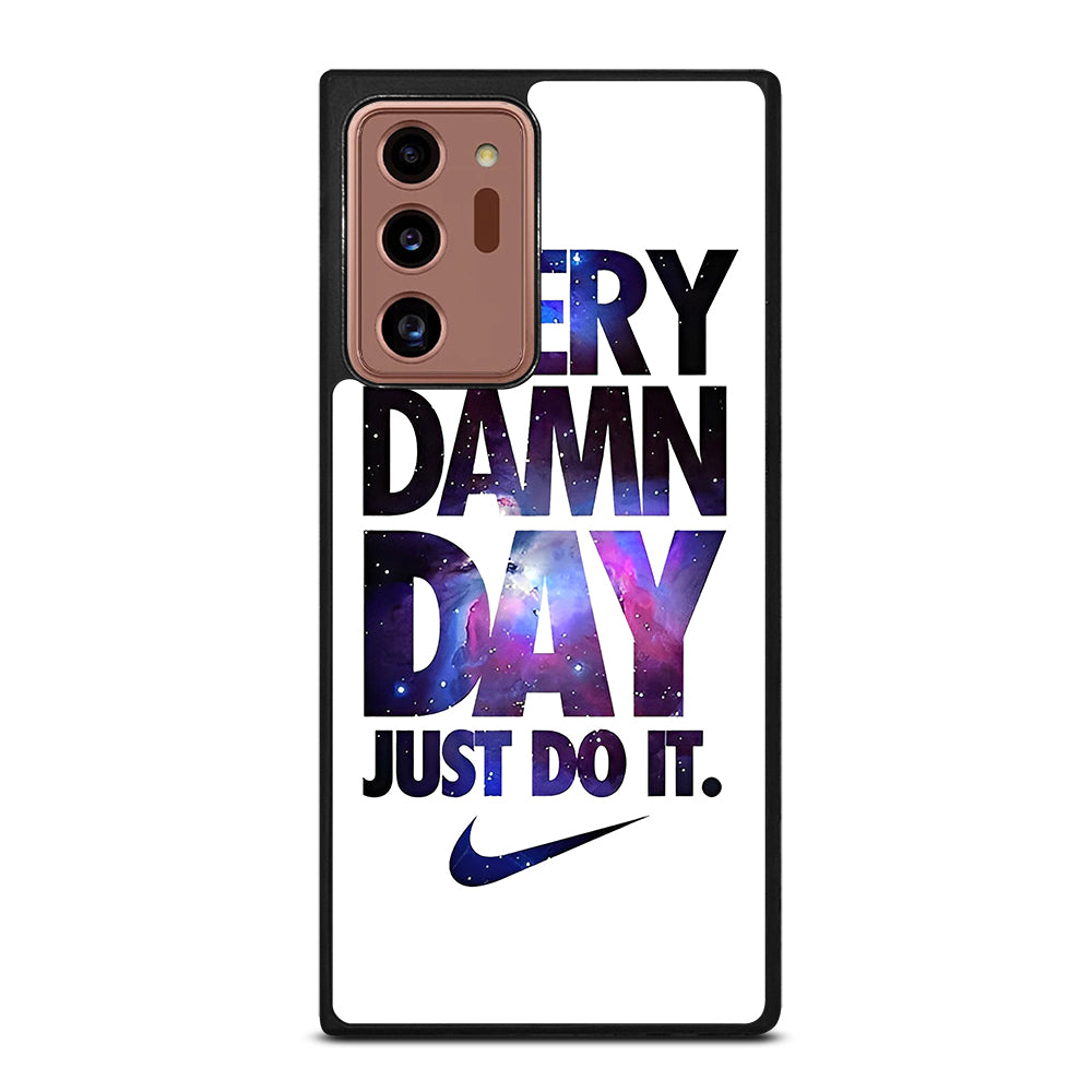 EVERY DAMN DAY JUST DO IT NIKE NEBULA LOGO Samsung Galaxy Note 20 Ultra Case Cover