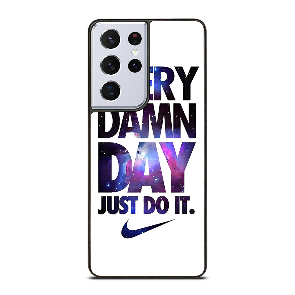 EVERY DAMN DAY JUST DO IT NIKE NEBULA LOGO Samsung Galaxy S21 Ultra Case Cover