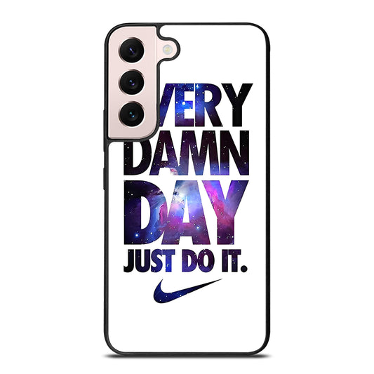 EVERY DAMN DAY JUST DO IT NIKE NEBULA LOGO Samsung Galaxy S22 Plus Case Cover