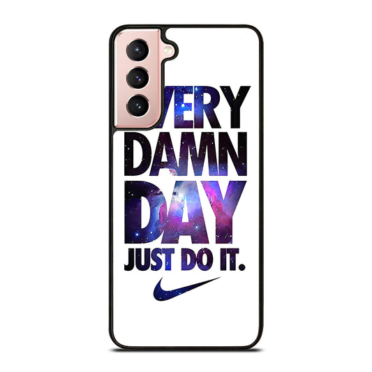 EVERY DAMN DAY JUST DO IT NIKE NEBULA LOGO Samsung Galaxy S21 Case Cover