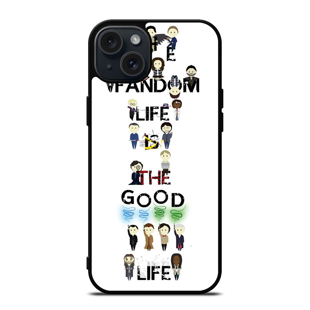 FANDOM LIFE QUOTE 4 iPhone 15 Plus Case Cover