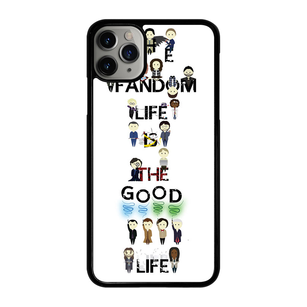 FANDOM LIFE QUOTE 4 iPhone 11 Pro Max Case Cover
