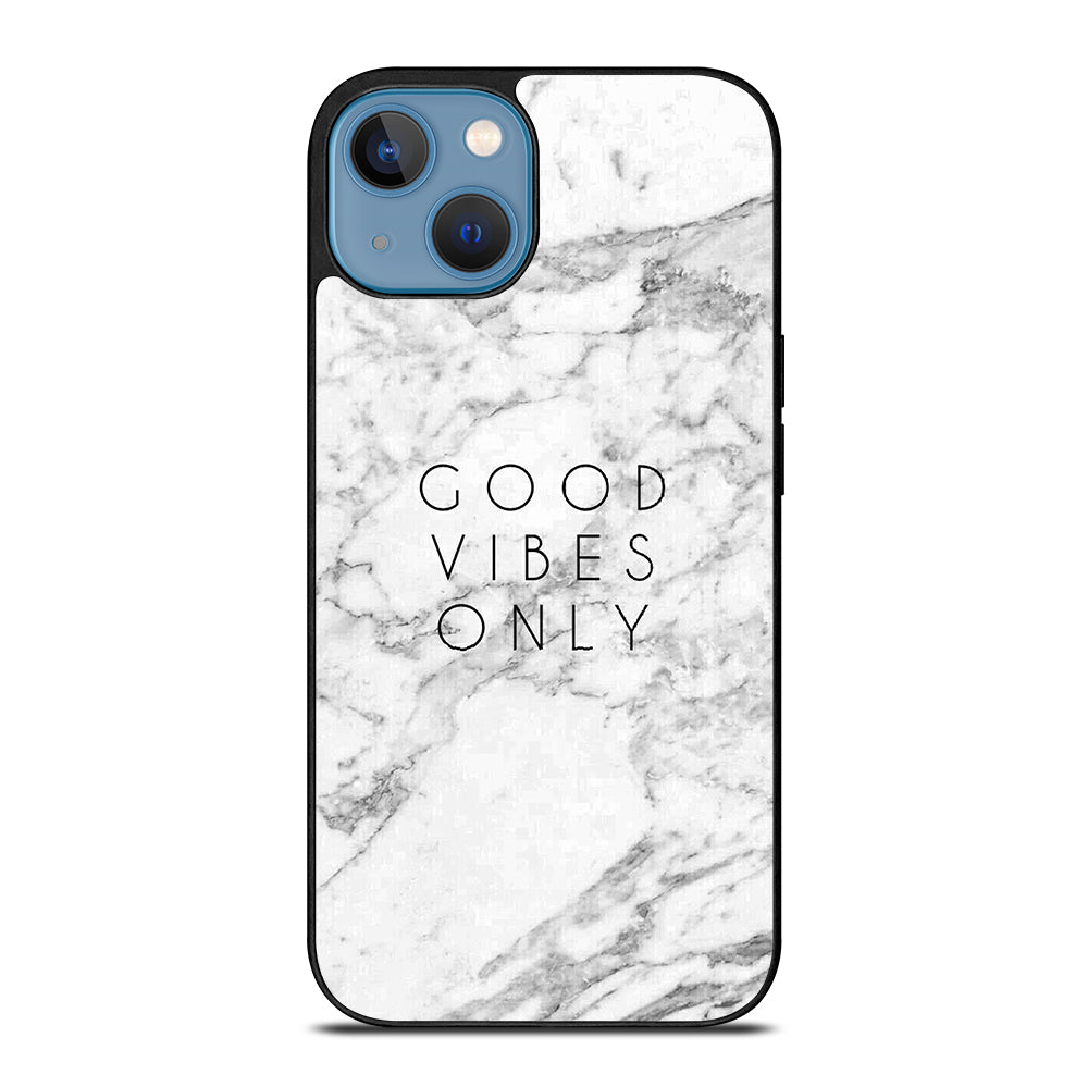 GOOD VIBES ONLY MARBLE 1 iPhone 13 Case Cover