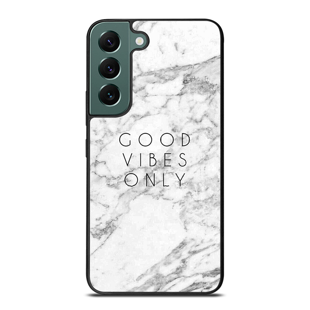 GOOD VIBES ONLY MARBLE 1 Samsung Galaxy S22 Case Cover
