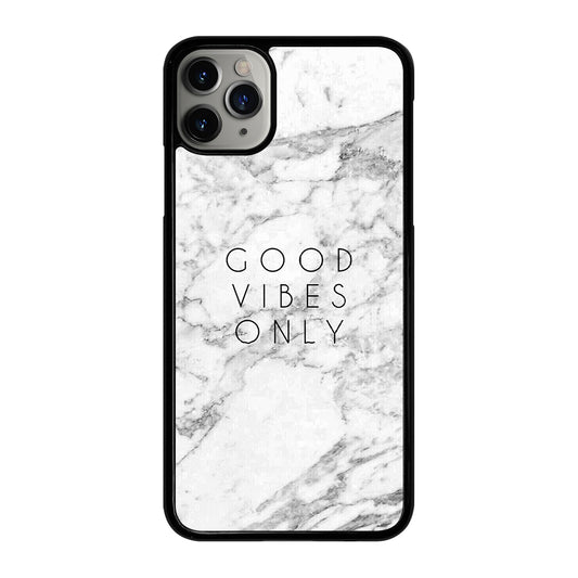 GOOD VIBES ONLY MARBLE 1 iPhone 11 Pro Max Case Cover