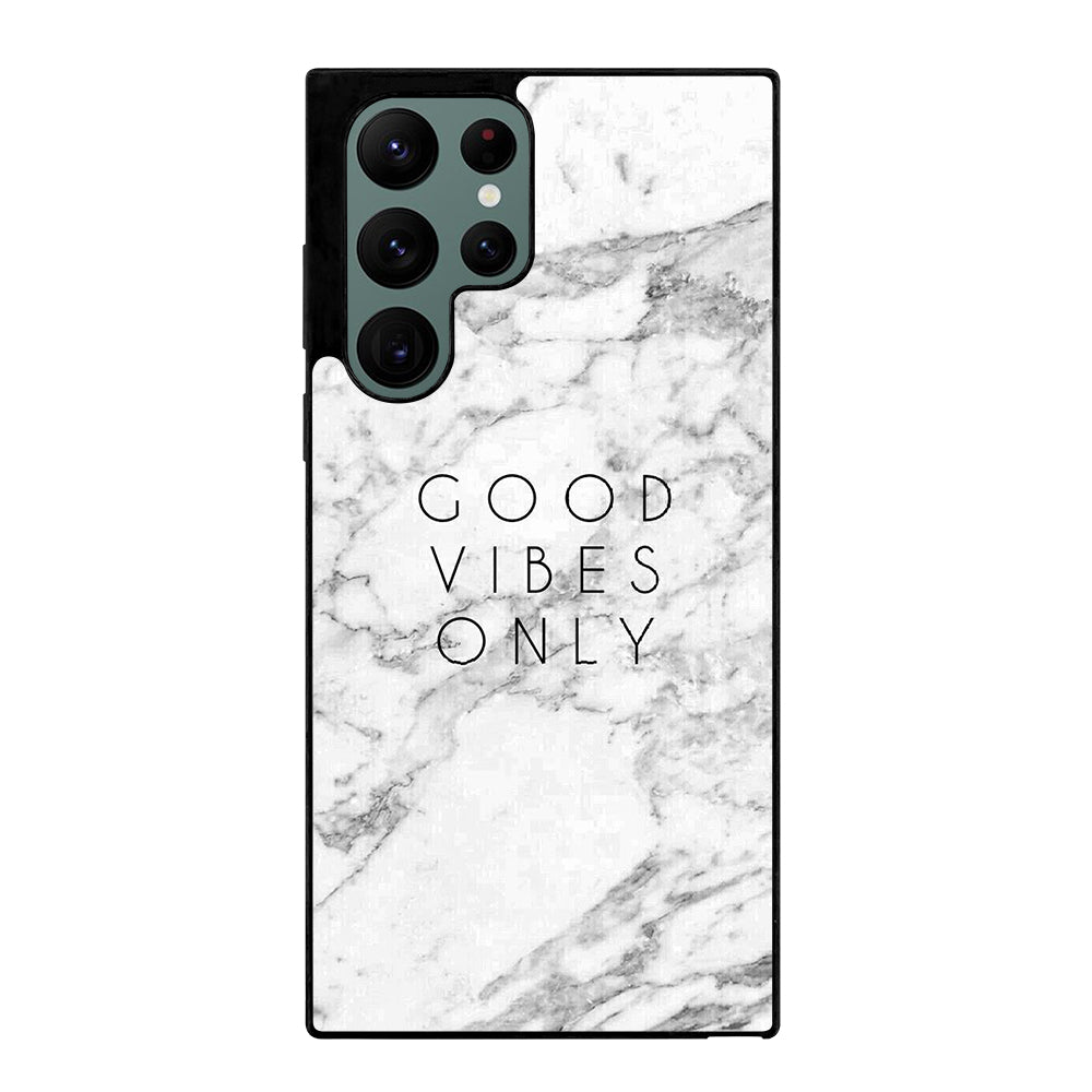 GOOD VIBES ONLY MARBLE 1 Samsung Galaxy S22 Ultra Case Cover
