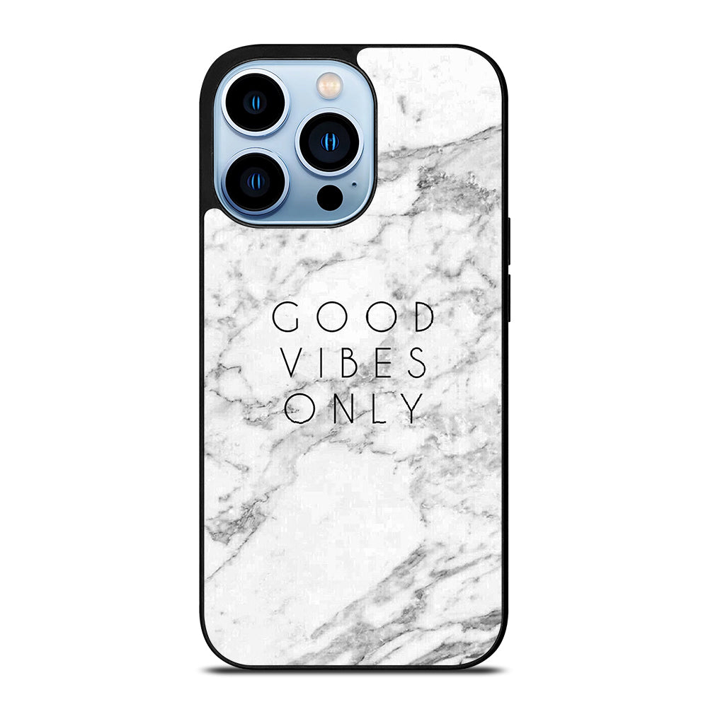 GOOD VIBES ONLY MARBLE 1 iPhone 13 Pro Max Case Cover