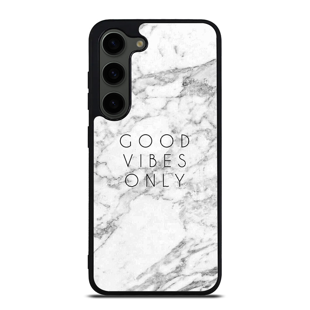 GOOD VIBES ONLY MARBLE 1 Samsung Galaxy S23 Plus Case Cover