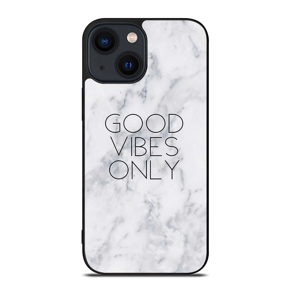 GOOD VIBES ONLY MARBLE 3 iPhone 14 Plus Case Cover