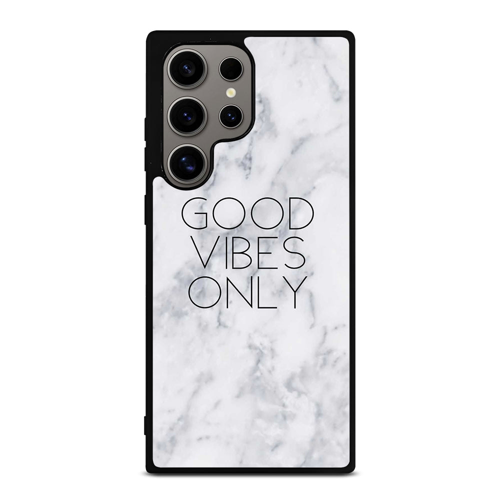 GOOD VIBES ONLY MARBLE 3 Samsung Galaxy S24 Ultra Case Cover