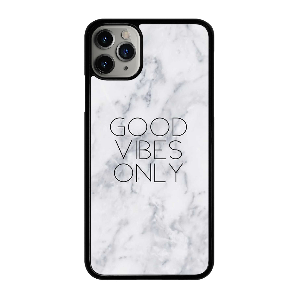 GOOD VIBES ONLY MARBLE 3 iPhone 11 Pro Max Case Cover
