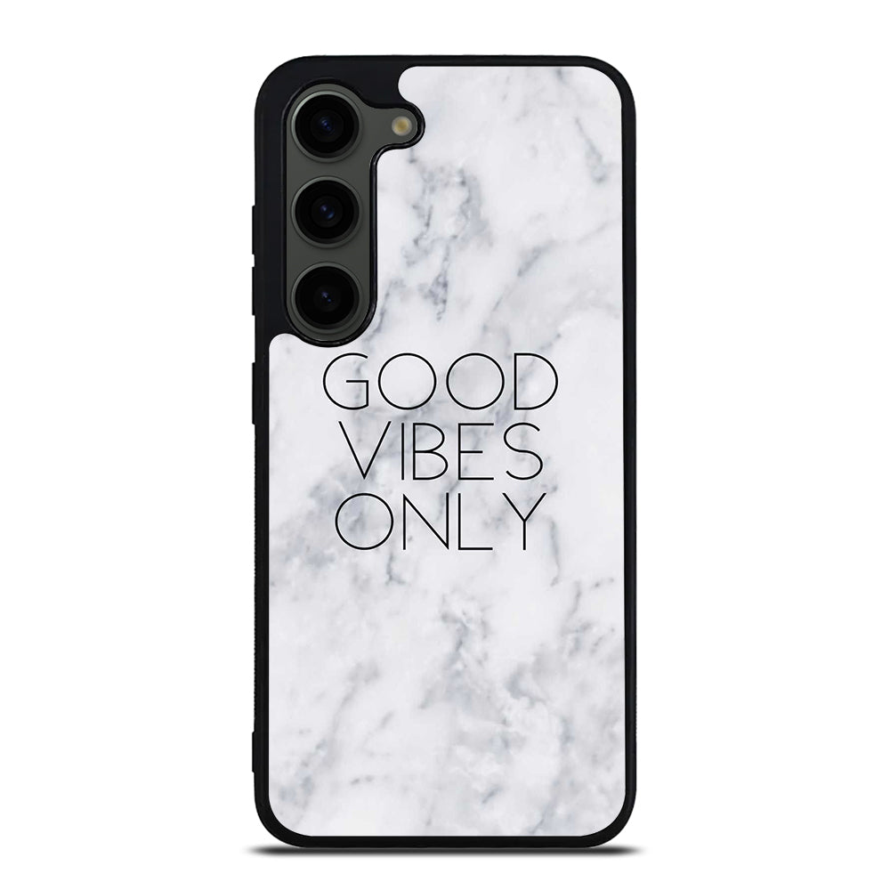 GOOD VIBES ONLY MARBLE 3 Samsung Galaxy S23 Plus Case Cover