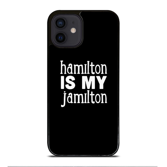 HAMILTON IS MY JAMILTON 1 iPhone 12 Mini Case Cover