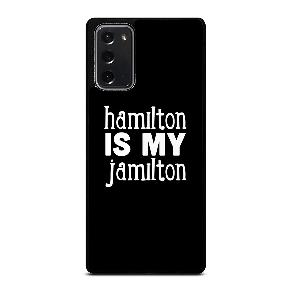 HAMILTON IS MY JAMILTON 1 Samsung Galaxy Note 20 Case Cover
