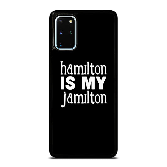 HAMILTON IS MY JAMILTON 1 Samsung Galaxy S20 Plus Case Cover